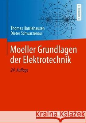 Moeller Grundlagen Der Elektrotechnik Harriehausen, Thomas 9783658278397 Springer Vieweg