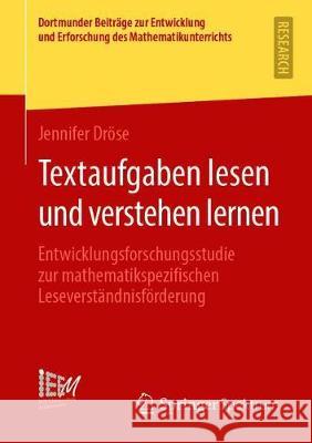 Textaufgaben Lesen Und Verstehen Lernen: Entwicklungsforschungsstudie Zur Mathematikspezifischen Leseverständnisförderung Dröse, Jennifer 9783658278496 Springer Spektrum