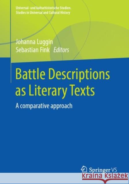 Battle Descriptions as Literary Texts: A Comparative Approach Luggin, Johanna 9783658278588 Springer vs