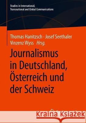 Journalismus in Deutschland, Österreich Und Der Schweiz Hanitzsch, Thomas 9783658279097 Springer vs