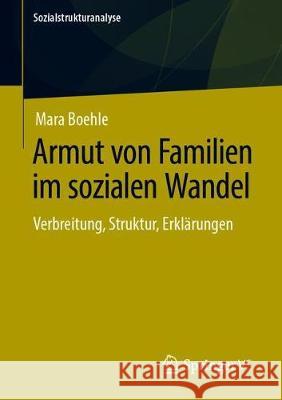 Armut Von Familien Im Sozialen Wandel: Verbreitung, Struktur, Erklärungen Boehle, Mara 9783658279707 Springer vs
