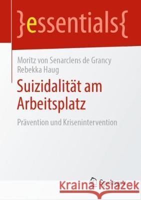 Suizidalität Am Arbeitsplatz: Prävention Und Krisenintervention Von Senarclens de Grancy, Moritz 9783658280567 Springer