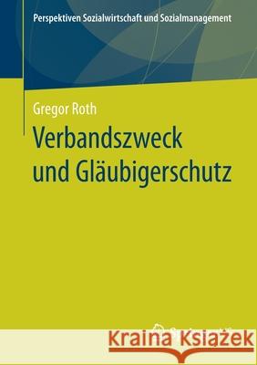 Verbandszweck Und Gläubigerschutz Roth, Gregor 9783658281212 Springer vs