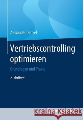 Vertriebscontrolling Optimieren: Grundlagen Und Praxis Dietzel, Alexander 9783658281304 Springer Gabler