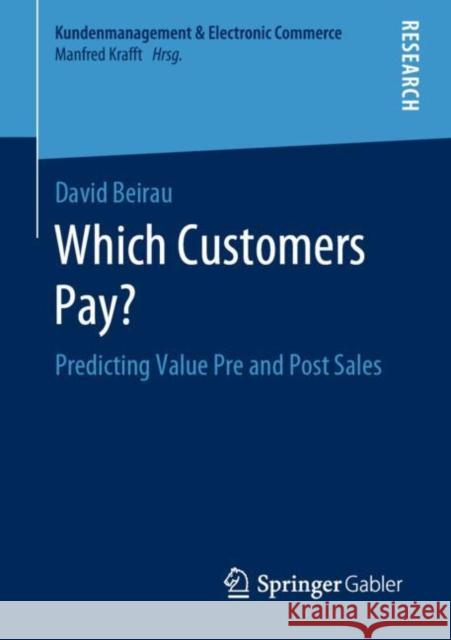 Which Customers Pay?: Predicting Value Pre and Post Sales Beirau, David 9783658281366 Springer Gabler