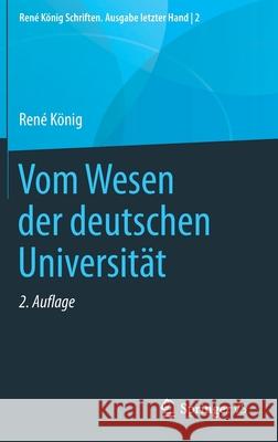 Vom Wesen Der Deutschen Universität König, René 9783658282288