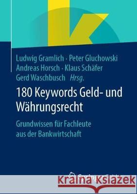 180 Keywords Geld- Und Währungsrecht: Grundwissen Für Fachleute Aus Der Bankwirtschaft Gramlich, Ludwig 9783658282967 Springer Gabler