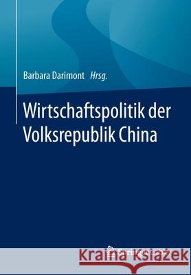 Wirtschaftspolitik Der Volksrepublik China Darimont, Barbara 9783658283049 Springer Gabler