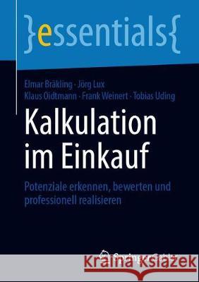 Kalkulation Im Einkauf: Potenziale Erkennen, Bewerten Und Professionell Realisieren Bräkling, Elmar 9783658283209 Springer Gabler