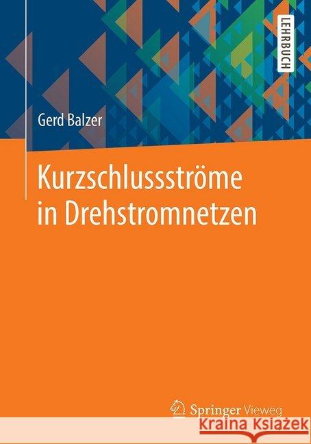 Kurzschlussströme in Drehstromnetzen Gerd Balzer 9783658283308 Springer Vieweg