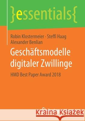 Geschäftsmodelle Digitaler Zwillinge: Hmd Best Paper Award 2018 Klostermeier, Robin 9783658283520 Springer Vieweg