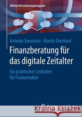 Finanzberatung Für Das Digitale Zeitalter: Ein Praktischer Leitfaden Für Finanzmakler Sommese, Antonio 9783658284312