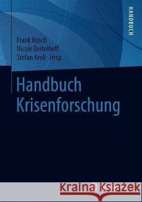 Handbuch Krisenforschung Frank Bosch Nicole Deitelhoff Stefan Kroll 9783658285708 Springer vs