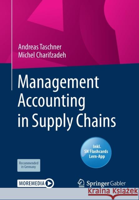 Management Accounting in Supply Chains Andreas Taschner Michel Charifzadeh 9783658285968