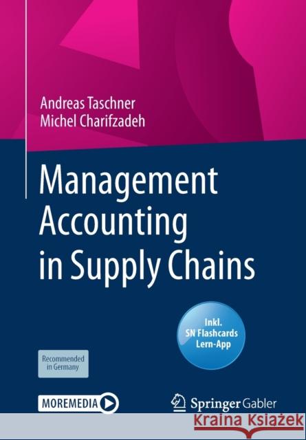 Management Accounting in Supply Chains Andreas Taschner Michel Charifzadeh 9783658285968 Springer Gabler