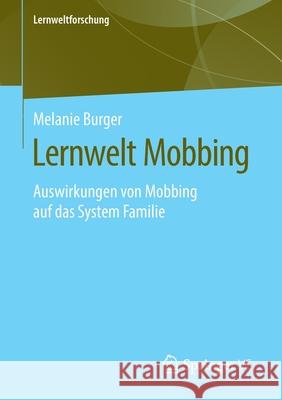 Lernwelt Mobbing: Auswirkungen Von Mobbing Auf Das System Familie Burger, Melanie 9783658286828 Springer vs
