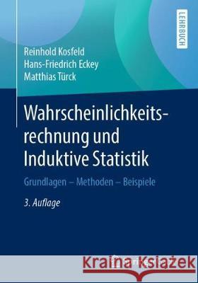 Wahrscheinlichkeitsrechnung Und Induktive Statistik: Grundlagen - Methoden - Beispiele Kosfeld, Reinhold 9783658287122