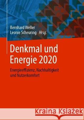 Denkmal Und Energie 2020: Energieeffizienz, Nachhaltigkeit Und Nutzerkomfort Weller, Bernhard 9783658287528 Springer Vieweg