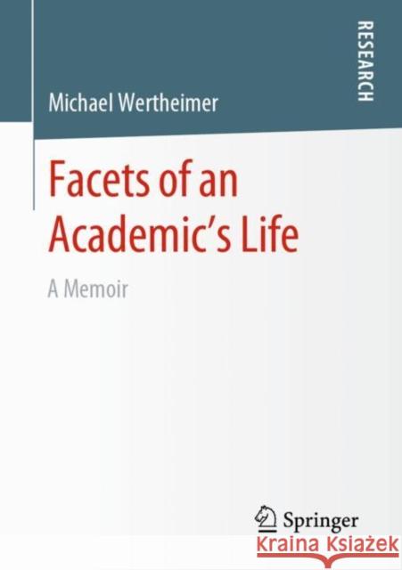 Facets of an Academic's Life: A Memoir Wertheimer, Michael 9783658287696
