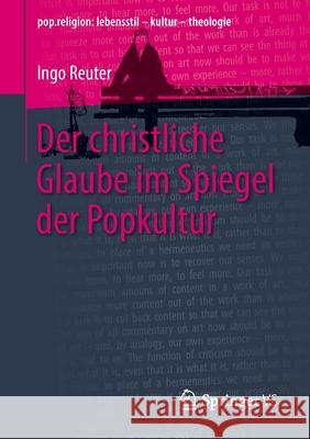 Der Christliche Glaube Im Spiegel Der Popkultur Reuter, Ingo 9783658289287 Springer vs