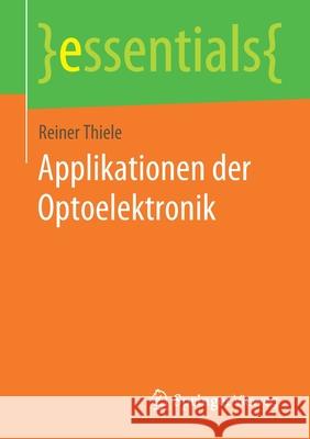 Applikationen Der Optoelektronik Thiele, Reiner 9783658289942