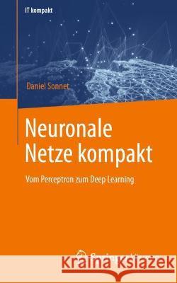 Neuronale Netze Kompakt: Vom Perceptron Zum Deep Learning Sonnet, Daniel 9783658290801