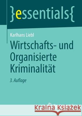 Wirtschafts- Und Organisierte Kriminalität Liebl, Karlhans 9783658290948 Springer vs