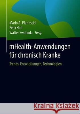 Mhealth-Anwendungen Für Chronisch Kranke: Trends, Entwicklungen, Technologien Pfannstiel, Mario A. 9783658291327 Springer Gabler