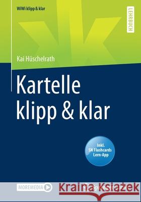 Kartelle Klipp & Klar Hüschelrath, Kai 9783658291389 Springer Gabler