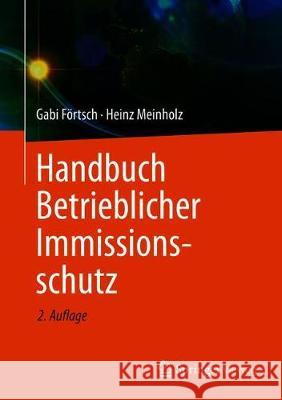 Handbuch Betrieblicher Immissionsschutz F Heinz Meinholz 9783658291464