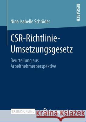 Csr-Richtlinie-Umsetzungsgesetz: Beurteilung Aus Arbeitnehmerperspektive Schröder, Nina Isabelle 9783658291976 Springer Gabler