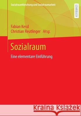 Sozialraum: Eine Elementare Einführung Kessl, Fabian 9783658292096