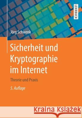 Sicherheit Und Kryptographie Im Internet: Theorie Und Praxis Schwenk, Jörg 9783658292591