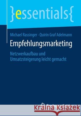 Empfehlungsmarketing: Netzwerkaufbau Und Umsatzsteigerung Leicht Gemacht Rassinger, Michael 9783658293062 Springer Gabler