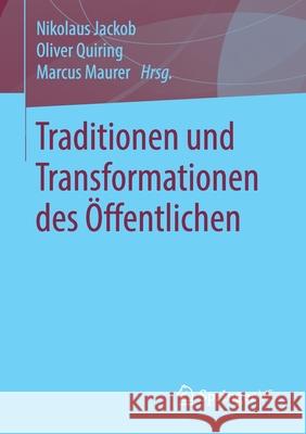 Traditionen Und Transformationen Des Öffentlichen Jackob, Nikolaus 9783658293208 Springer vs