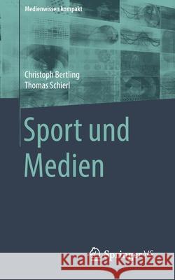 Sport Und Medien Bertling, Christoph 9783658293260 Springer vs