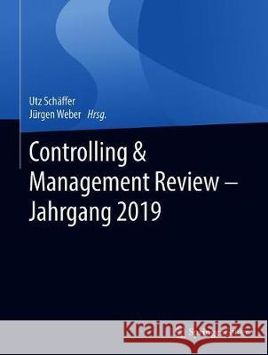 Controlling & Management Review - Jahrgang 2019 Utz Schaeffer Jurgen Weber 9783658293475 Springer Gabler