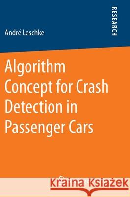 Algorithm Concept for Crash Detection in Passenger Cars Andre Leschke 9783658293918 Springer Vieweg