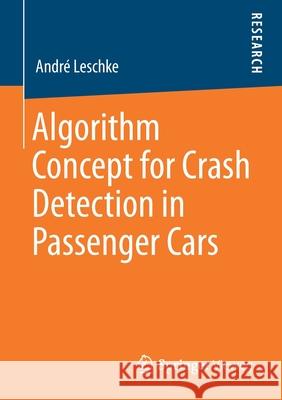 Algorithm Concept for Crash Detection in Passenger Cars Andr Leschke 9783658293949