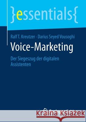 Voice-Marketing: Der Siegeszug Der Digitalen Assistenten Kreutzer, Ralf T. 9783658294731 Springer Gabler