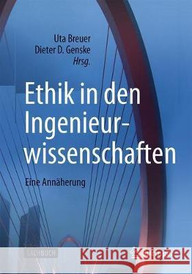 Ethik in Den Ingenieurwissenschaften: Eine Annäherung Breuer, Uta 9783658294755