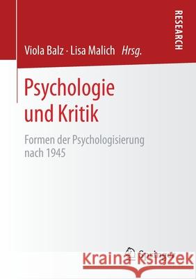 Psychologie Und Kritik: Formen Der Psychologisierung Nach 1945 Balz, Viola 9783658294854 Springer