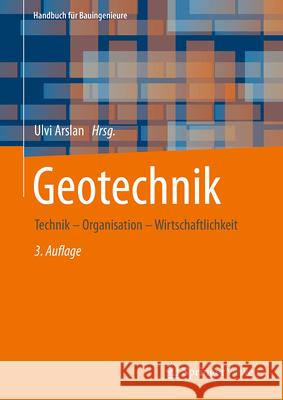 Geotechnik: Technik - Organisation - Wirtschaftlichkeit Moormann, Christian 9783658294953 Springer Vieweg