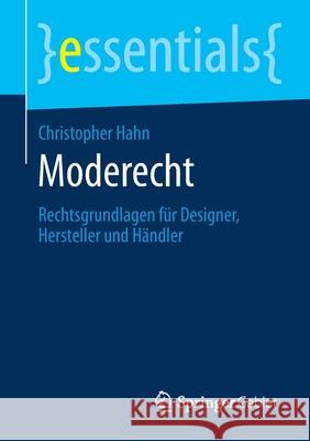 Moderecht: Rechtsgrundlagen Für Designer, Hersteller Und Händler Hahn, Christopher 9783658295134 Springer Gabler