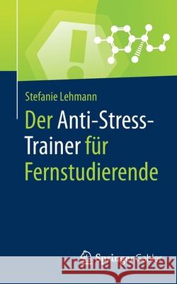 Der Anti-Stress-Trainer Für Fernstudierende Buchenau, Peter H. 9783658295653 Springer Gabler