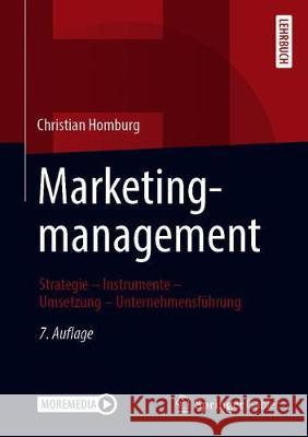 Marketingmanagement: Strategie - Instrumente - Umsetzung - Unternehmensführung Homburg, Christian 9783658296353