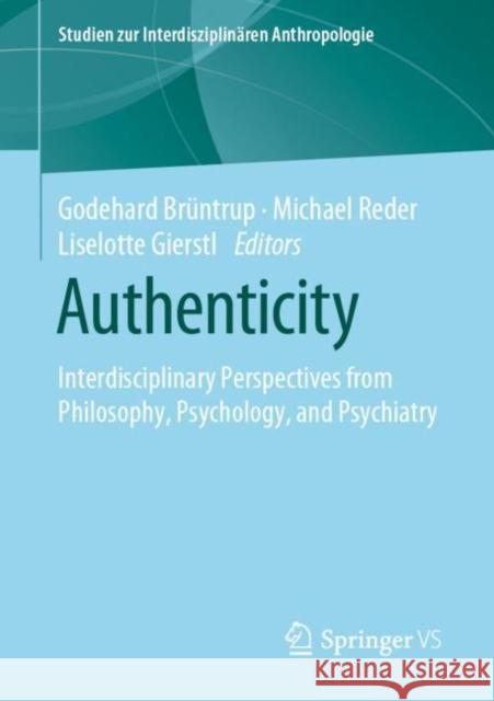 Authenticity: Interdisciplinary Perspectives from Philosophy, Psychology, and Psychiatry Brüntrup, Godehard 9783658296605 Springer vs