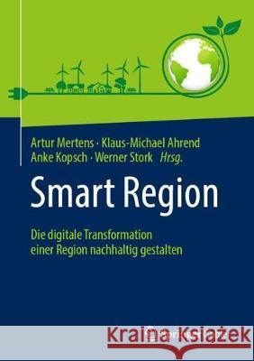 Smart Region: Die Digitale Transformation Einer Region Nachhaltig Gestalten Mertens, Artur 9783658297251 Springer Gabler