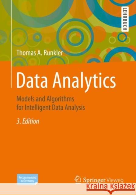 Data Analytics: Models and Algorithms for Intelligent Data Analysis Runkler, Thomas A. 9783658297787