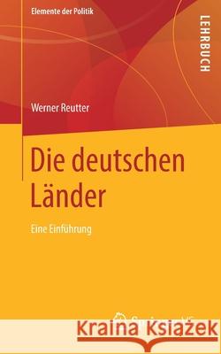 Die Deutschen Länder: Eine Einführung Reutter, Werner 9783658298135 Springer vs